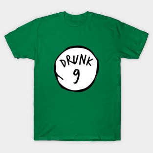 Drunk 9 T-Shirt